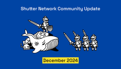 Shutter Network Community Update - December 2024