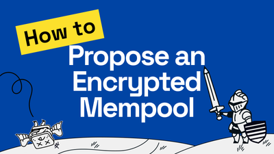 How to Propose Encrypted Mempool Integration in Your Ecosystem