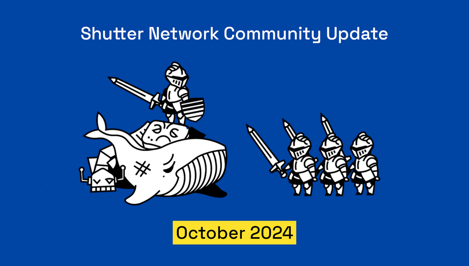 Shutter Network Community Update - October 2024